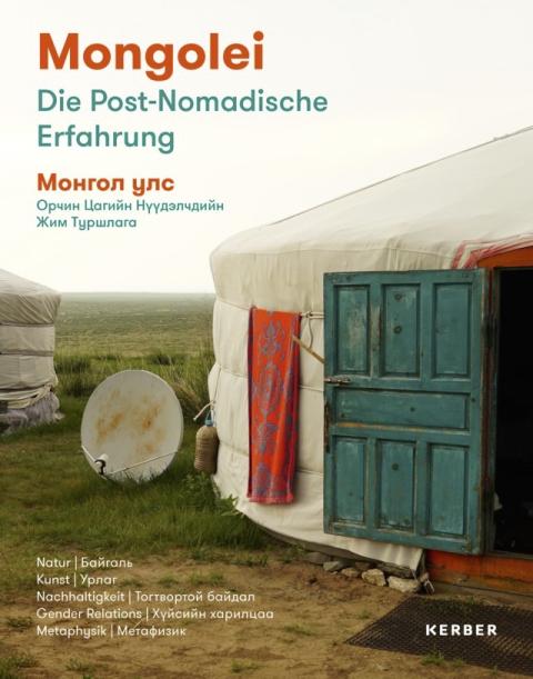 Mongolei – Die Post-Nomadische Eerfahrung
